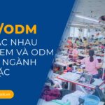 Su Khac Nhau Giua OEM va ODM Trong Nganh May Mac